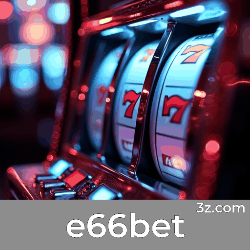 e66bet: Plataforma Segura e Divertida de Apostas